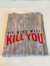 Load image into Gallery viewer, My Wife Will Tee
