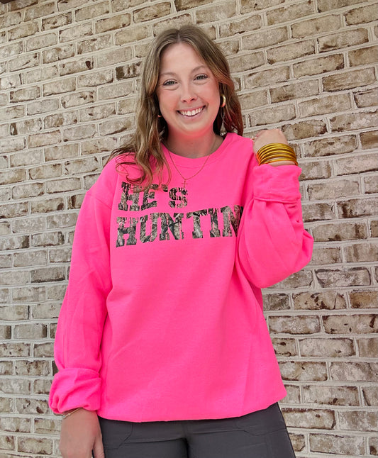 He's Hunting Sweatshirt