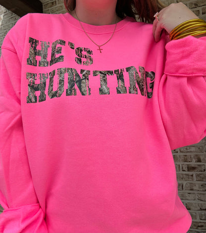 He's Hunting Sweatshirt